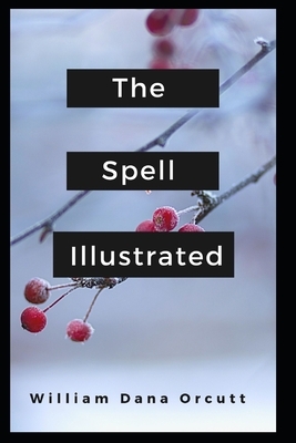 The Spell Illustrated by William Dana Orcutt