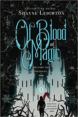 Of Blood and Magic by Shayne Leighton