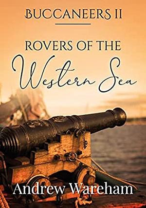 Rovers of the Western Sea by Andrew Wareham