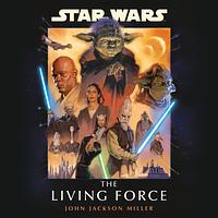 Star Wars: The Living Force by John Jackson Miller