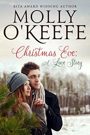 Christmas Eve: A Love Story by Molly O'Keefe