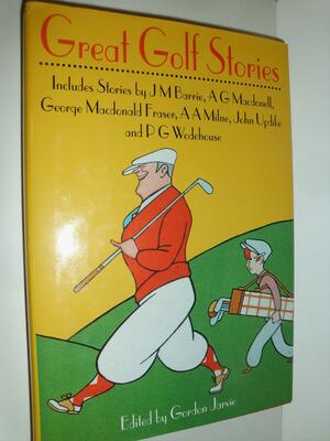 Great Golf Stories by Gordon Jarvie