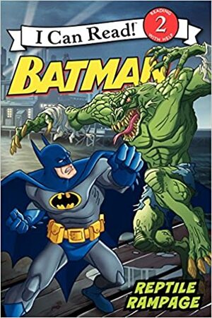 Batman Classic: Reptile Rampage by Katharine Turner