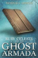 Ruby Celeste and the Ghost Armada by Nicholas J. Ambrose