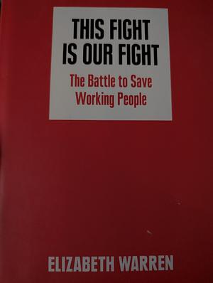 This Fight Is Our Fight: The Battle to Save America's Middle Class by Elizabeth Warren