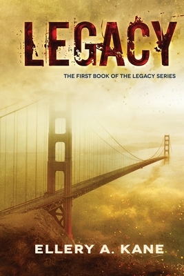 Legacy by Ellery a. Kane