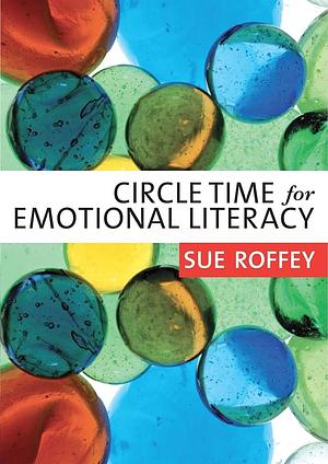 Circle Time for Emotional Literacy by Sue Roffey