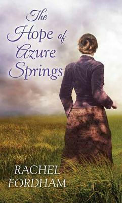 The Hope of Azure Springs by Rachel Fordham