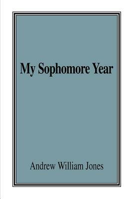 My Sophomore Year by Andrew Jones