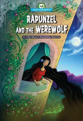 Rapunzel and the Werewolf by Wiley Blevins, Steve Cox