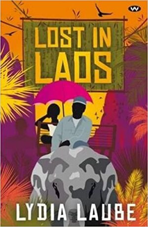 Lost in Laos by Lydia Laube