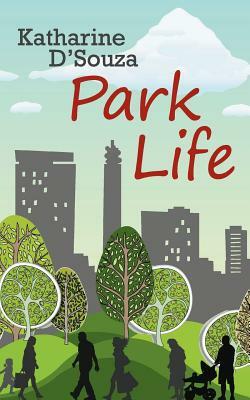 Park Life by Katharine D'Souza