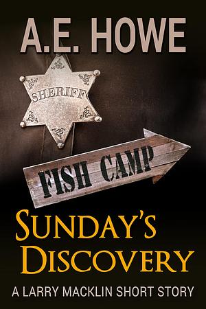 Sunday's Discovery by A.E. Howe, A.E. Howe