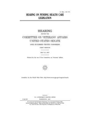 Hearing on pending health care legislation by United States Congress, United States Senate, Committee On Veterans (senate)