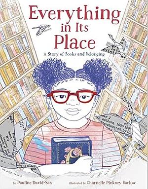 Everything in Its Place: A Story of Books and Belonging by Pauline David-Sax