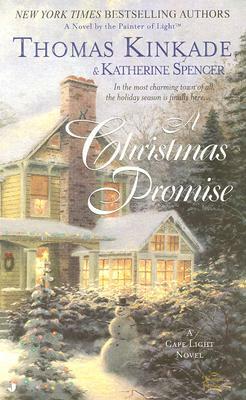 A Christmas Promise: A Cape Light Novel by Thomas Kinkade, Katherine Spencer