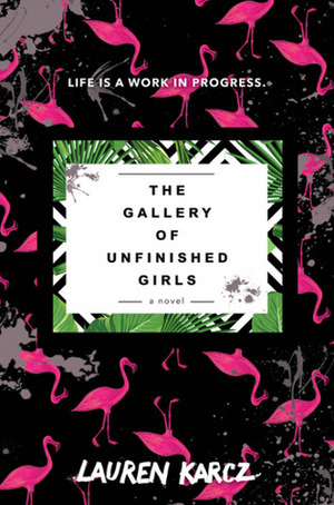 The Gallery of Unfinished Girls by Lauren Karcz