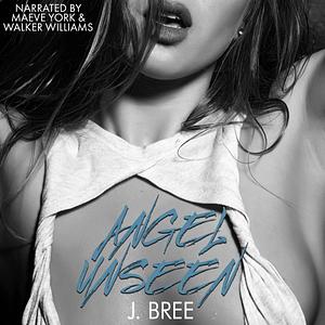 Angel Unseen by J. Bree