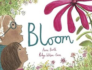 Bloom (Hope in a Scary World) by Robyn Wilson-Owen, Anne Booth