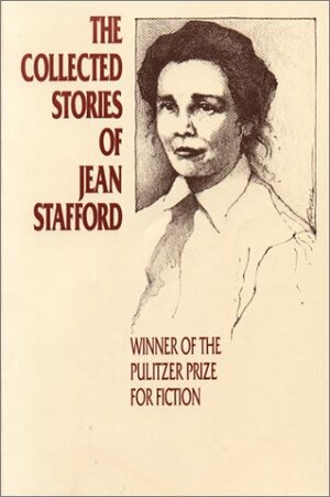The Collected Stories Of Jean Stafford by Jean Stafford