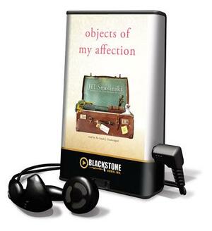 Objects of My Affection by Jill Smolinksi