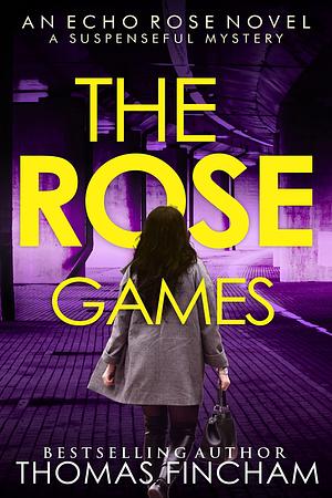 The Rose Games: A Suspenseful Mystery by Thomas Fincham, Thomas Fincham