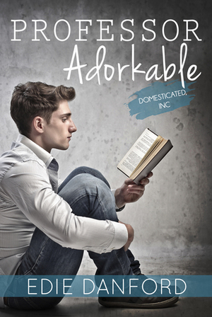 Professor Adorkable by Edie Danford