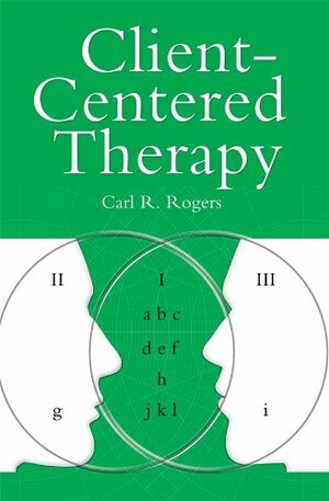 Client Centred Therapy by Carl R. Rogers