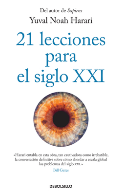 21 Lecciones Para El Siglo XXI / 21 Lessons for the 21st Century by Yuval Noah Harari