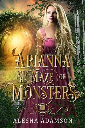 Arianna and the Maze of Monsters by Alesha Adamson