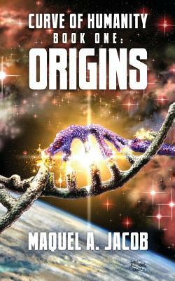 Origins: Curve of Humanity by Maquel a. Jacob