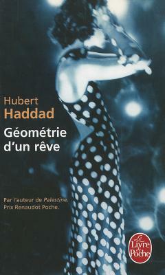 Géométrie d'Un Rève by Hubert Haddad