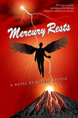 Mercury Rests by Robert Kroese