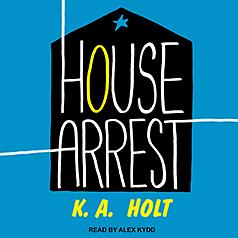 House Arrest by K.A. Holt