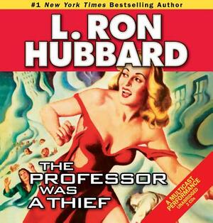 The Professor Was a Thief by L. Ron Hubbard