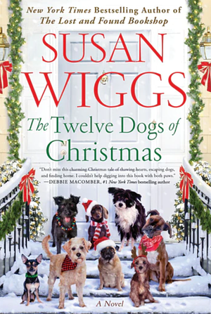 The Twelve Dogs of Christmas: A Novel by Susan Wiggs