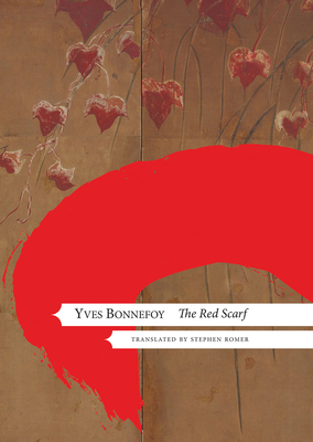 The Red Scarf: Followed by 'two Stages' and Additional Notes by Yves Bonnefoy