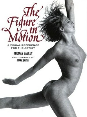 The Figure in Motion by Thomas Easley