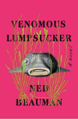 Venomous Lumpsucker by Ned Beauman