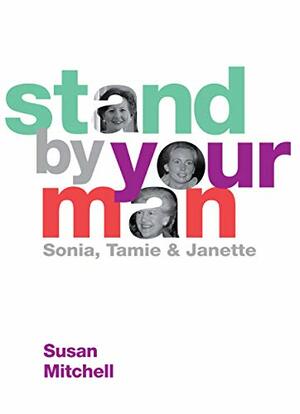 Stand By Your Man: Sonia, Tamie & Janette by Susan Mitchell