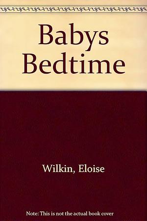 Baby's Bedtime by Eloise Wilkin