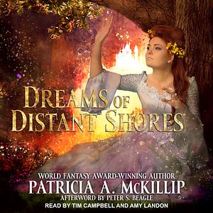 Dreams of Distant Shores by Patricia A. McKillip