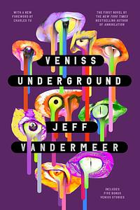 Veniss Underground by Jeff VanderMeer