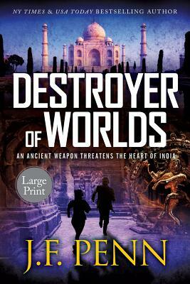 Destroyer of Worlds: Large Print Edition by J.F. Penn