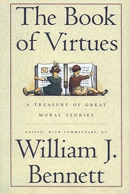 Book of Virtues by William John Bennett