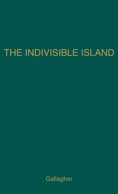 The Indivisible Island: The History of the Partition of Ireland by Unknown, Gallagher, Frank Gallagher