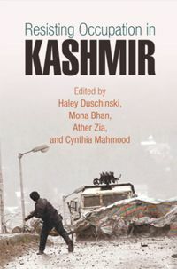 Resisting Occupation in Kashmir by Haley Duschinski