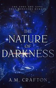 The Nature of Darkness by A.M. Crafton
