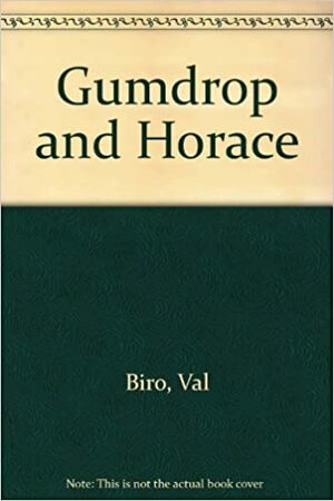 Gumdrop and Horace by Val Biro