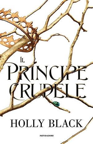 Il Principe Crudele by Holly Black